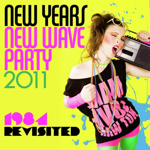 New Years New Wave Party 2011 - 1984 Revisited