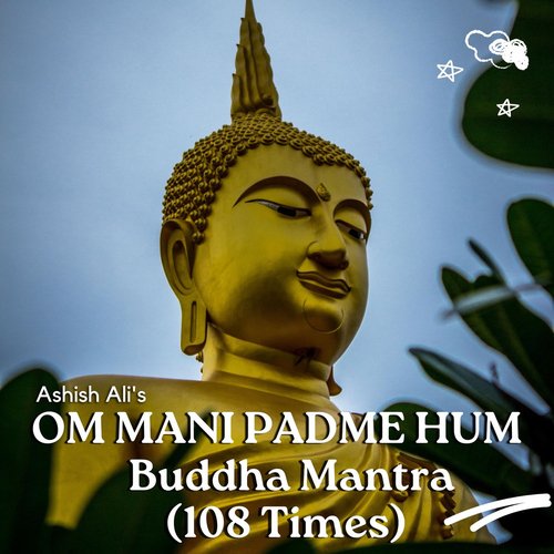Om Mani Padme Hum Buddha Mantra (108 Times)