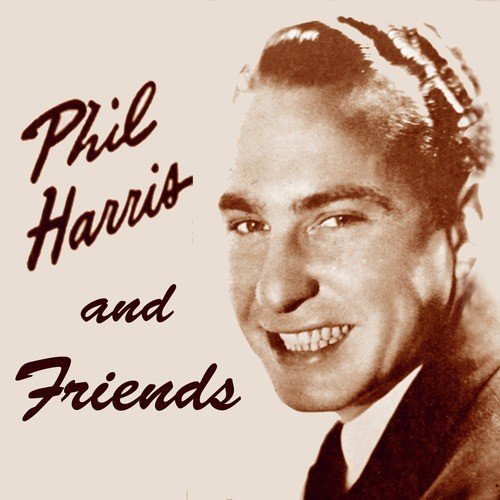 Phil Harris & Friends