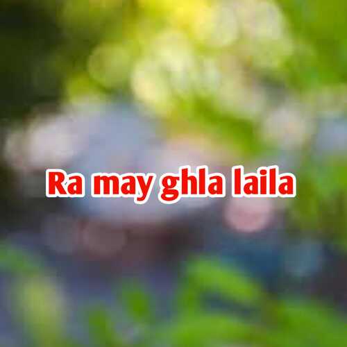 Ra may ghla laila