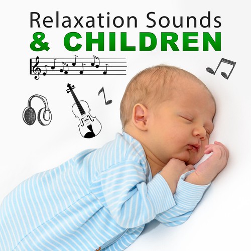 Relaxation Sounds & Children – Classical Songs for Kids, Relaxation Melodies for Your Baby, Music with Mozart