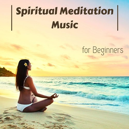 Spiritual Meditation Music for Beginners