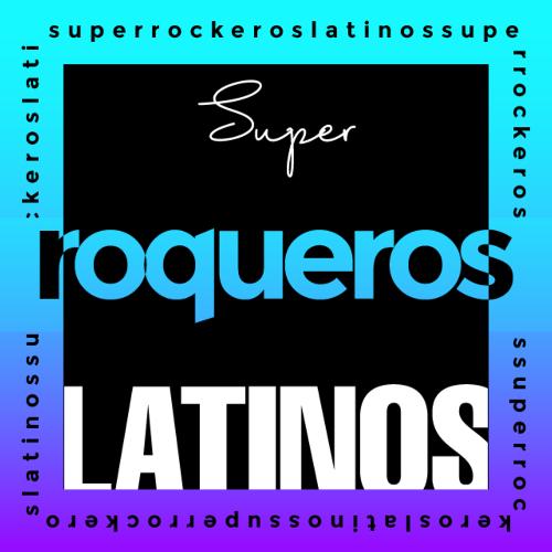 Super Rockeros Latinos