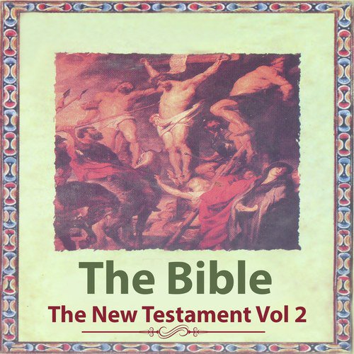 The Bible - The New Testament - Vol - 2
