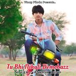 Tu Bhi Nikali Demobazz