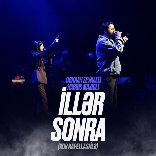 İllər Sonra (Xor Kapellası İlə)