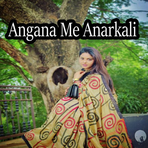 Angana Me Anarkali