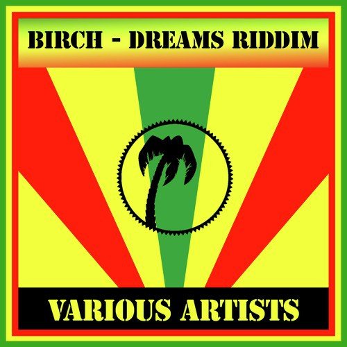 Birch - Dreams Riddim
