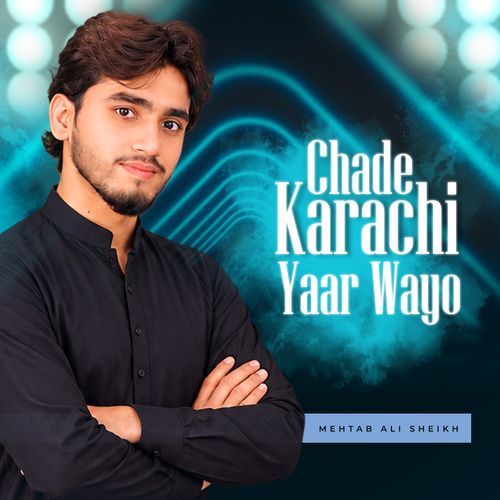Chade Karachi Yaar Wayo