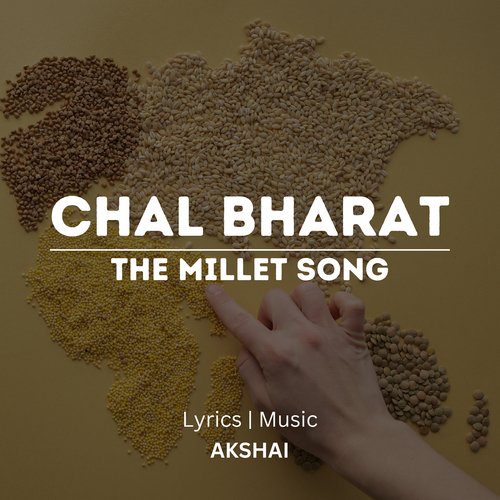 Chal Bharat (The Millet Song)