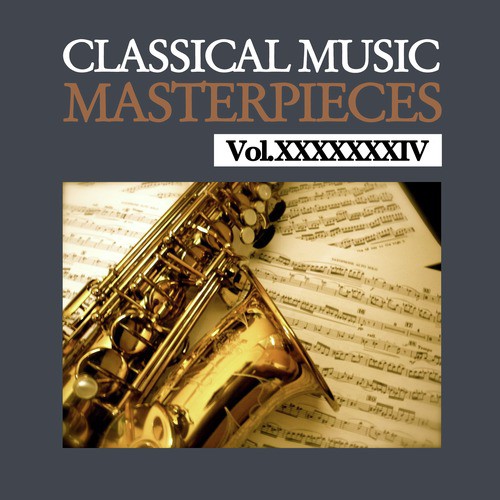 Classical Music Masterpieces, Vol. XXXXXXXIV