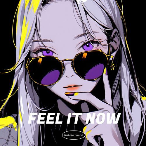 Feel It Now