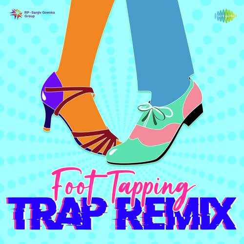 Foot Tapping Trap Remix