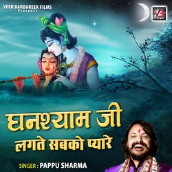 Ghanshyam Ji Lagte Sabko Pyare by Pappu Sharma