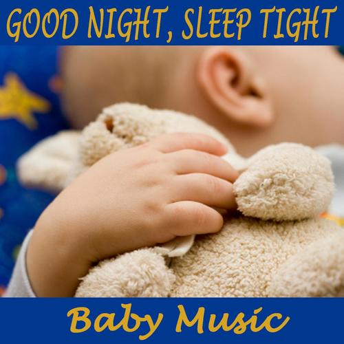 Good Night, Sleep Tight Baby Music