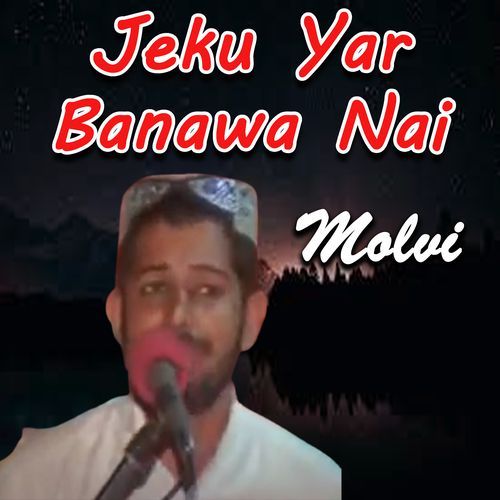 Jeku Yar Banawa Nai