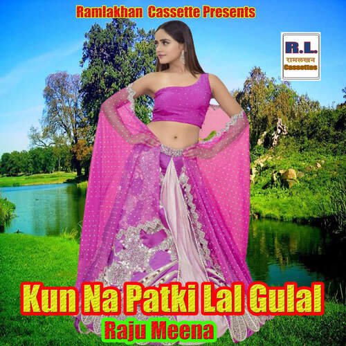 Kun Na Patki Lal Gulal