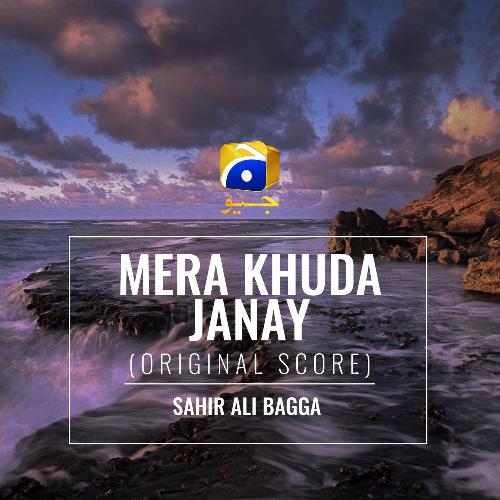Mera Khuda Janay (Original Score)