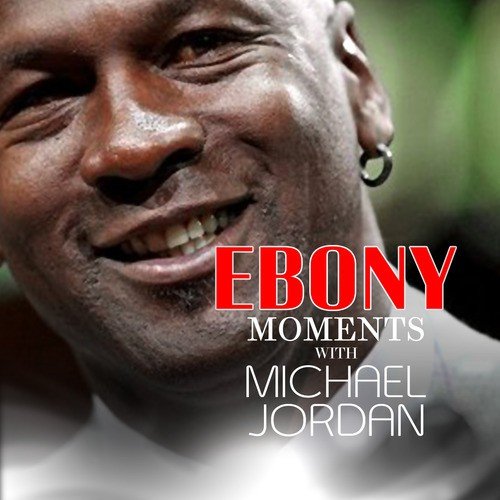 Michael Jordan Interviews with Ebony Moments (Live Interview)_poster_image