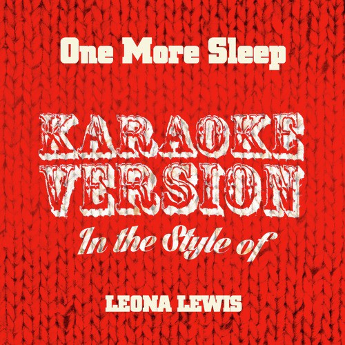 One More Sleep (In the Style of Leona Lewis) [Karaoke Version] - Single