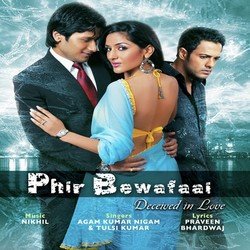 Phir Bewafaai Deceived In Love