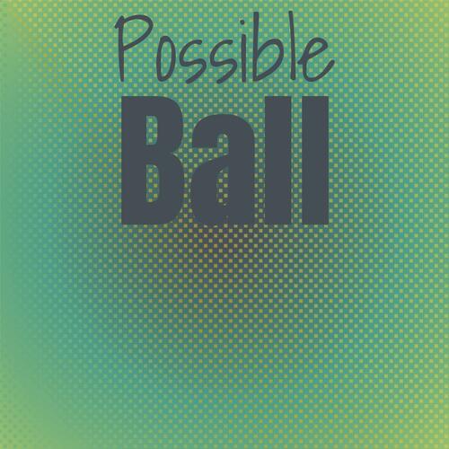 Possible Ball