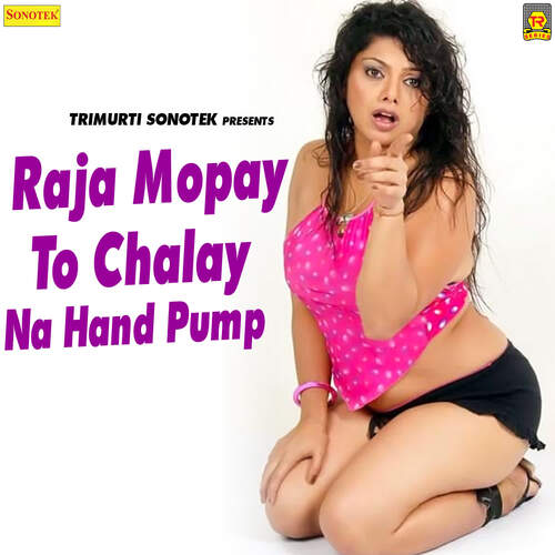Raja Mopay To Chalay Na Hand Pump