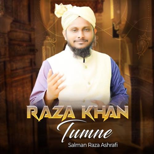 Raza Khan Tumne