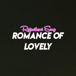 Romance Of Lovely-SB9TXBFoflk