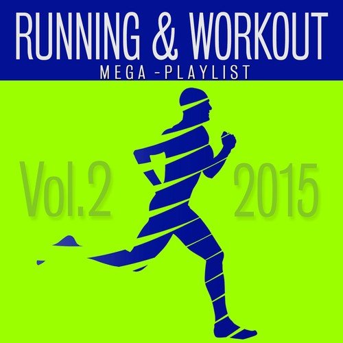 Running And Workout Mega Playlist, Vol. 2 (2015)