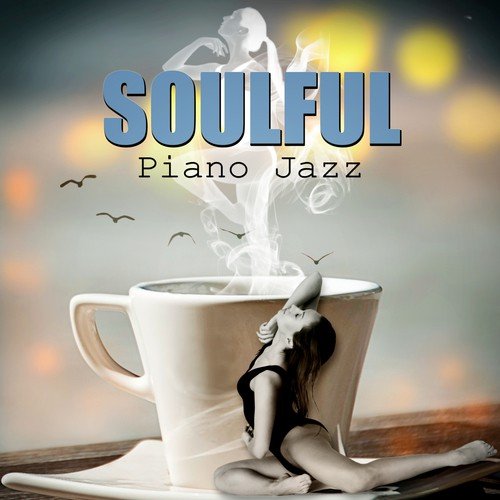 Soulful Piano Jazz - Cool Relaxing Instrumental Jazz Lounge for Sleep & Total Relax