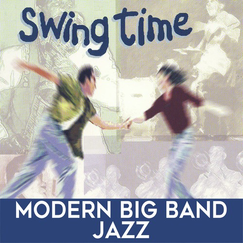 Swing Time: Modern Big Band Jazz