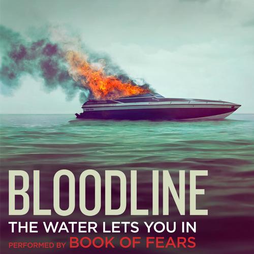 The Water Lets You In (“Bloodline” Main Title Theme) [Extended]