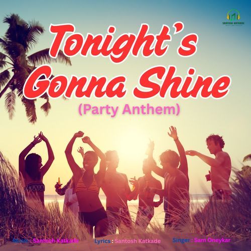 Tonight's Gonna Shine (Party Anthem)
