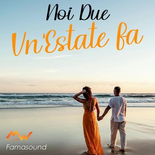 Un'estate fa / Noi due