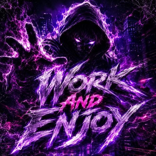 WORK AND ENJOY
