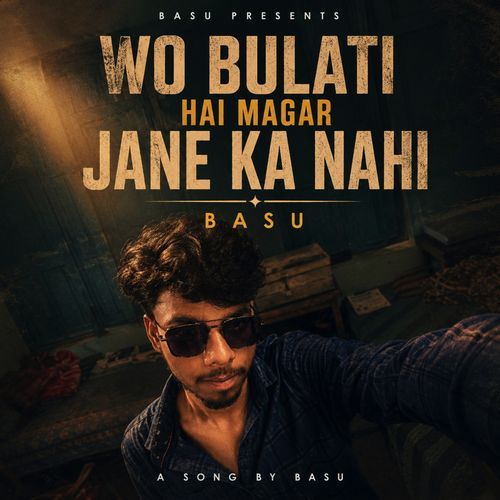 Wo Bulati Hai Magar Jane Ka Nahi