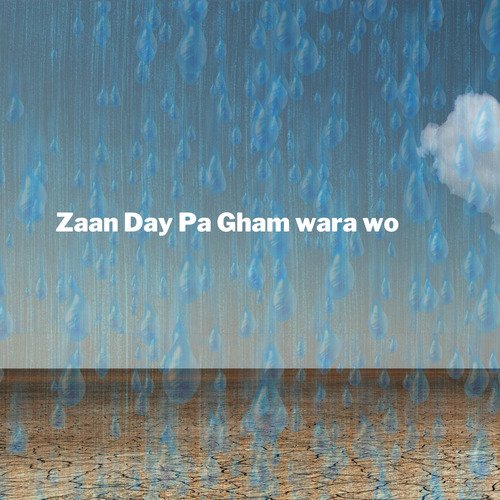 Zaan Day Pa Gham Wara Wo