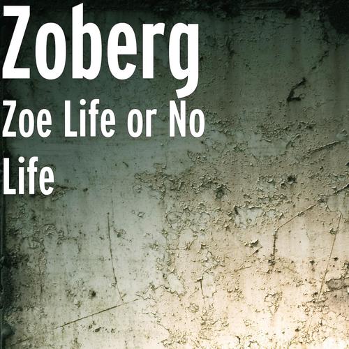 Zoe Life or No Life