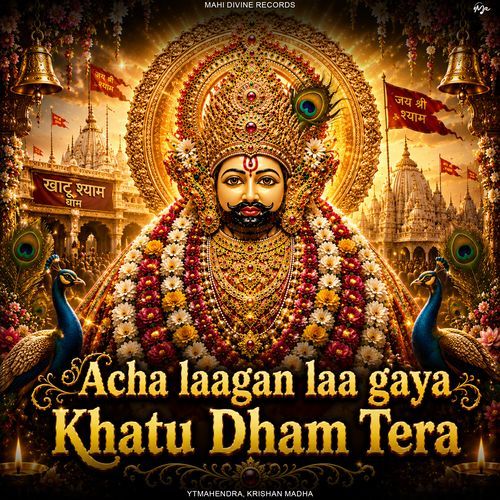 Acha Laagan La Gaya Khatu Dham Tera