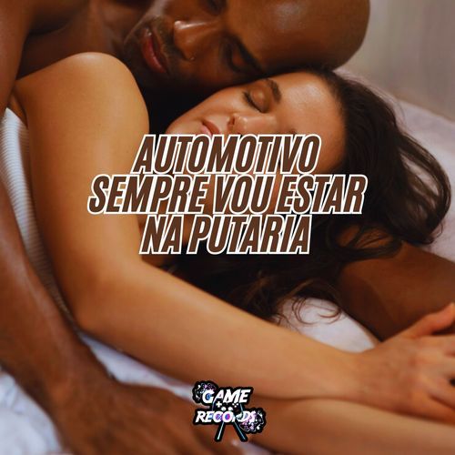 Automotivo Sempre Vou Estar Na Putaria_poster_image