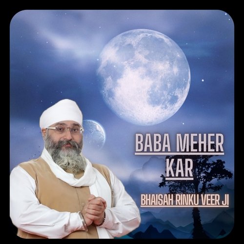 Baba meher kar (bhaisahb rinku veer ji kirtan Amritvela trust) cover art