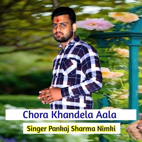 Chora Khandela Aala
