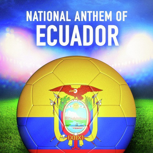 Ecuador: Salve, Oh Patria (Ecuadorian National Anthem) - Single