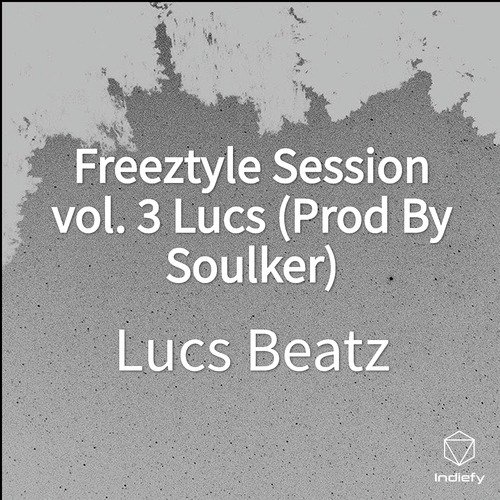 Freeztyle Session vol. 3 Lucs (Prod By Soulker) cover art