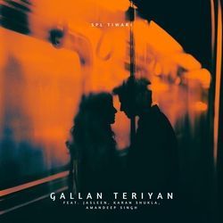 Gallan Teriyan (feat. Jasleen, Karan Shukla & Amandeep Singh)