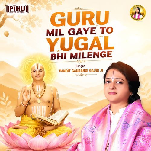 Guru Mil Gaye To Yugal Bhi Milenge