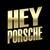 Hey Porsche