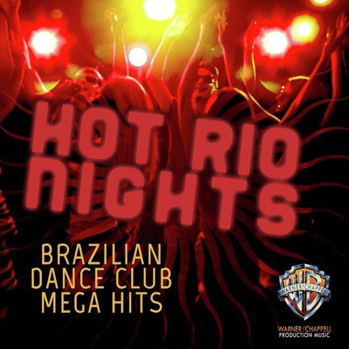 Hot Rio Nights: Brazilian Club Mega Hits