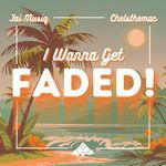 I WANNA GET FADED!